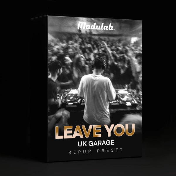 LEAVE YOU UK Garage Presets Only cover